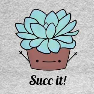 Succ it! T-Shirt